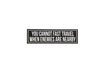 You Cannot Fast Travel Sticker