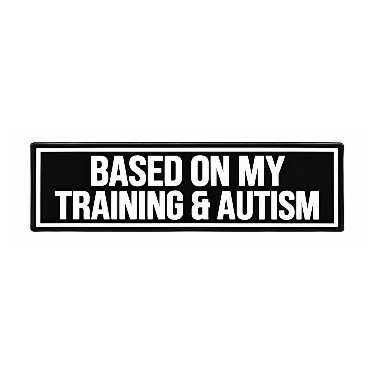 Based on my Autism