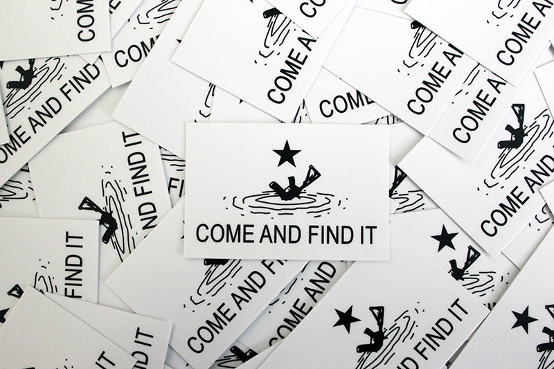 Come And Find It Stickers