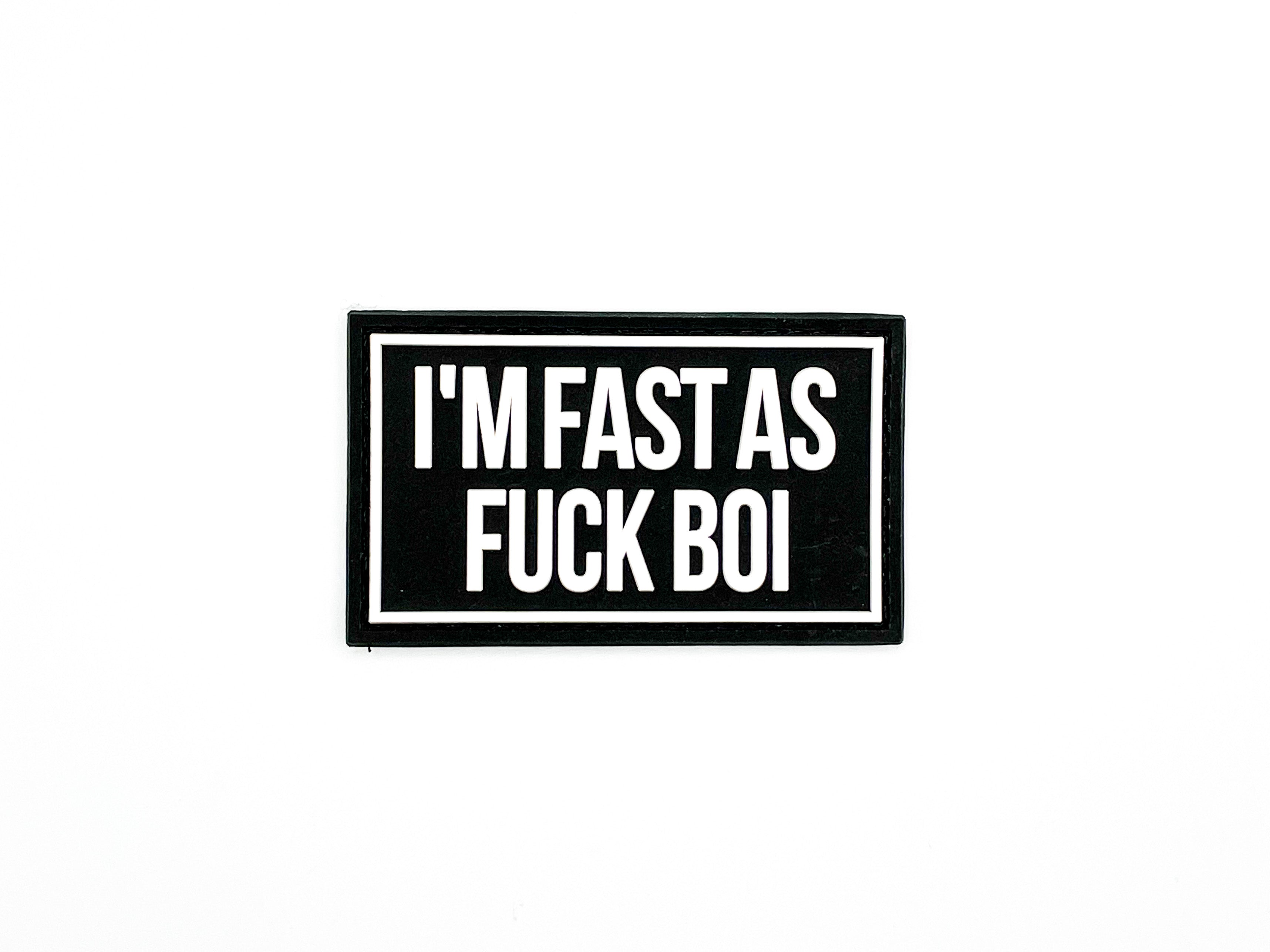 Fast As Fu*& Boi
