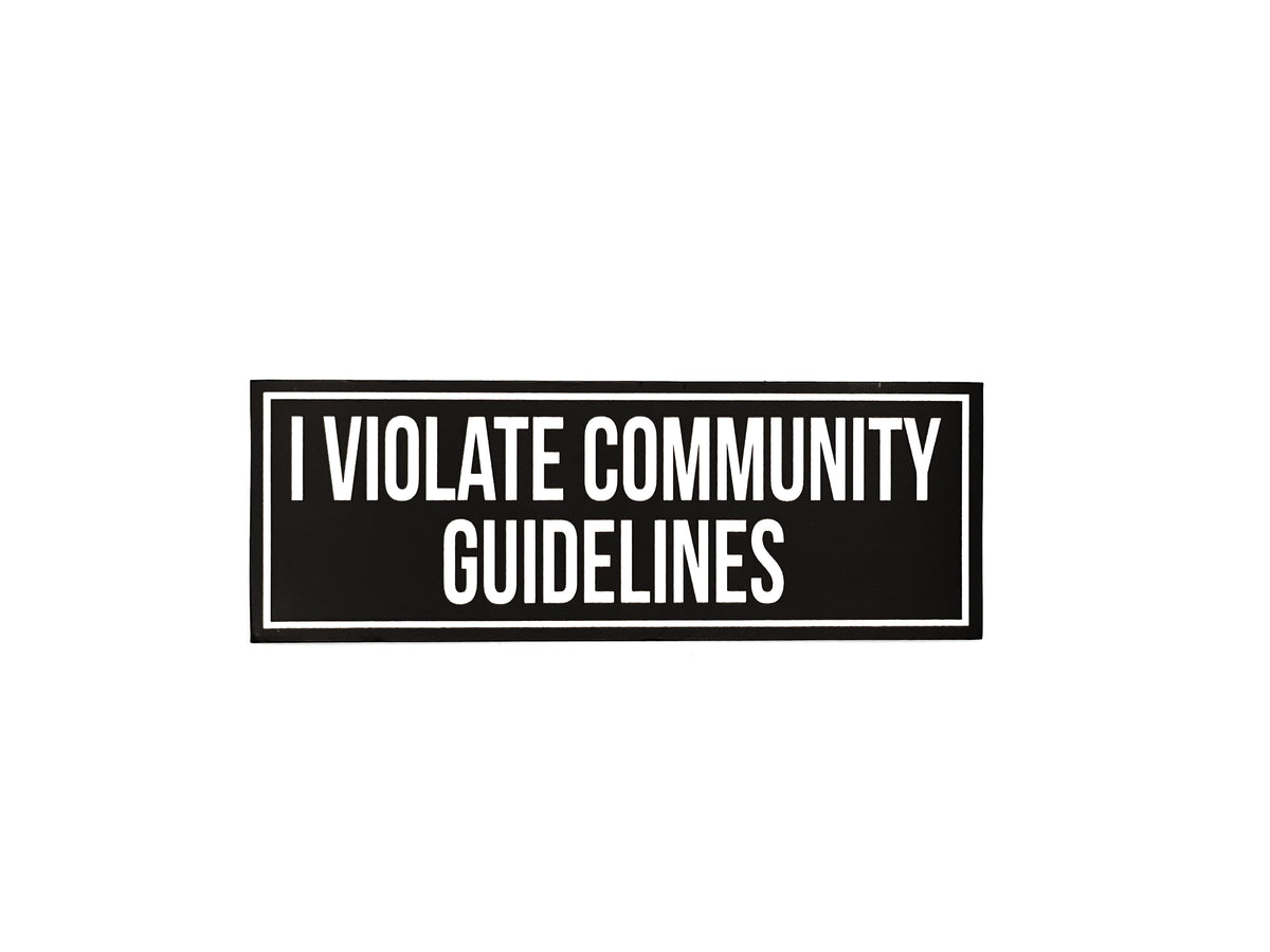 I Violate Community Guidelines Sticker – Stickthison