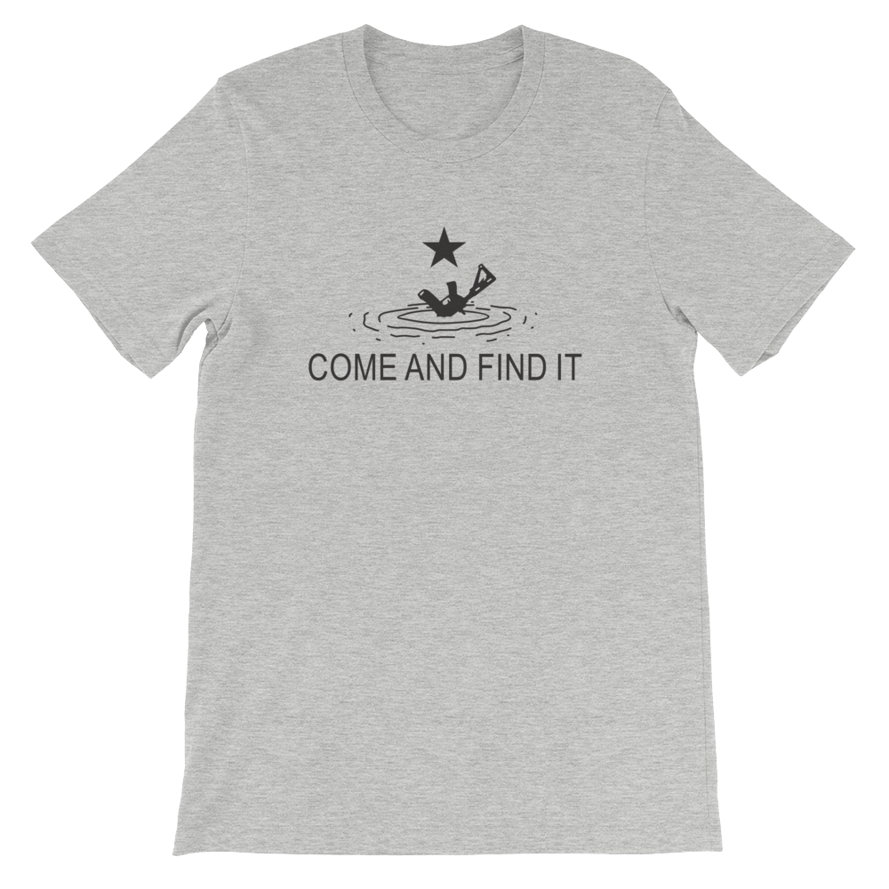 Come And Find It Unisex T-Shirt