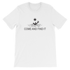 Come And Find It Unisex T-Shirt